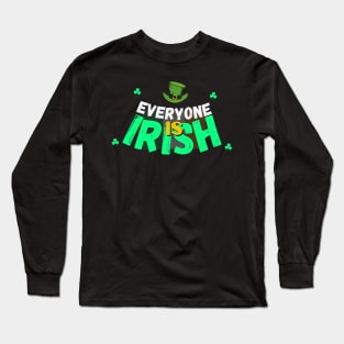 Eveyone is Irish Long Sleeve T-Shirt